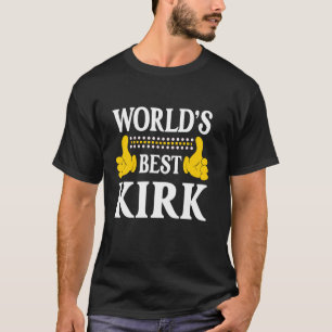 Kirk Surname Funny Team Family Last Name World's B T-Shirt