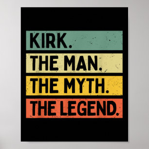 Kirk The Man The Myth The Legend Funny Personalise Poster
