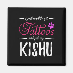 Kishu Dog Lover Tattoo Funny Dog Mum Gift Idea Magnet