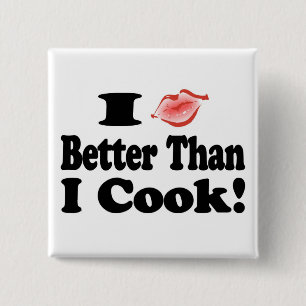 Kiss Better Than Cook 15 Cm Square Badge
