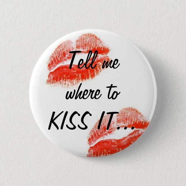 KISS IT... 6 CM ROUND BADGE (Front)