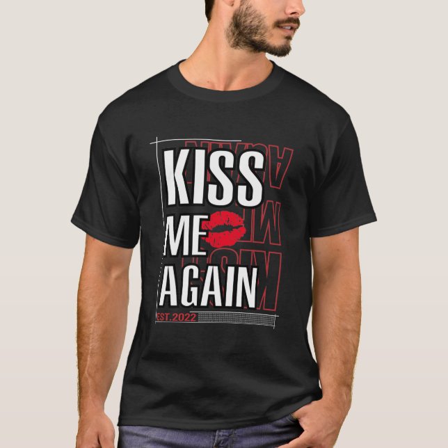 KISS ME AGAIN T-Shirt (Front)