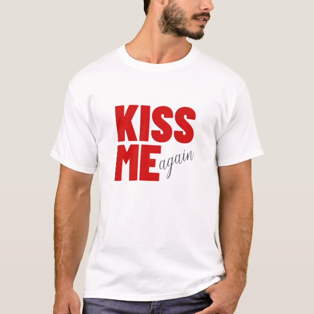 KISS ME AGAIN T-Shirt (Front)