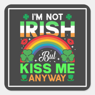 kiss me anyway irish humor design-63942 square sticker