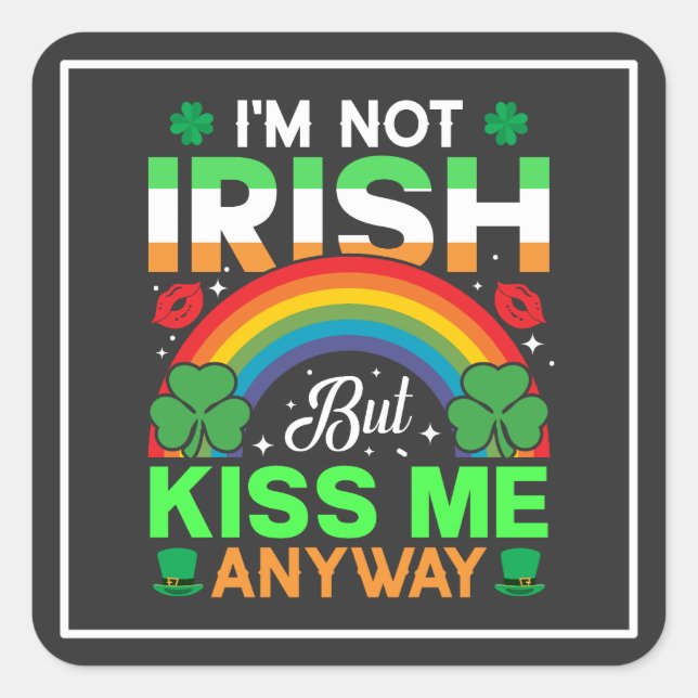 kiss me anyway irish humour design-63942 square sticker (Front)