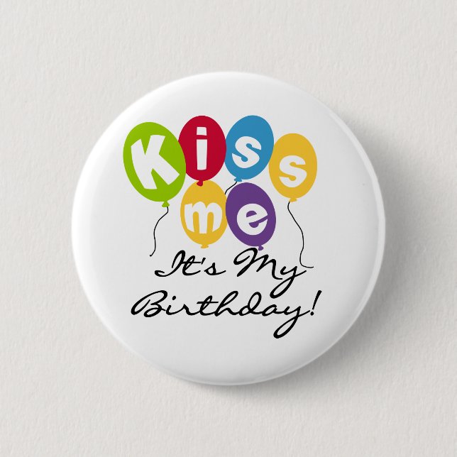 Kiss Me Birthday 6 Cm Round Badge (Front)