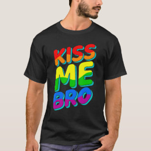 Kiss Me Bro Lgbtq Gay Pride Month Lesbian Love Rai T-Shirt