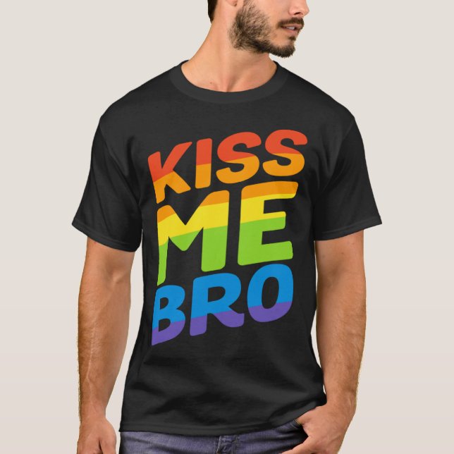 Kiss Me Bro Rainbow Flag  Gay Pride LGBT T-Shirt (Front)