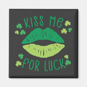Kiss Me For Luck St Patricks Day Magnet