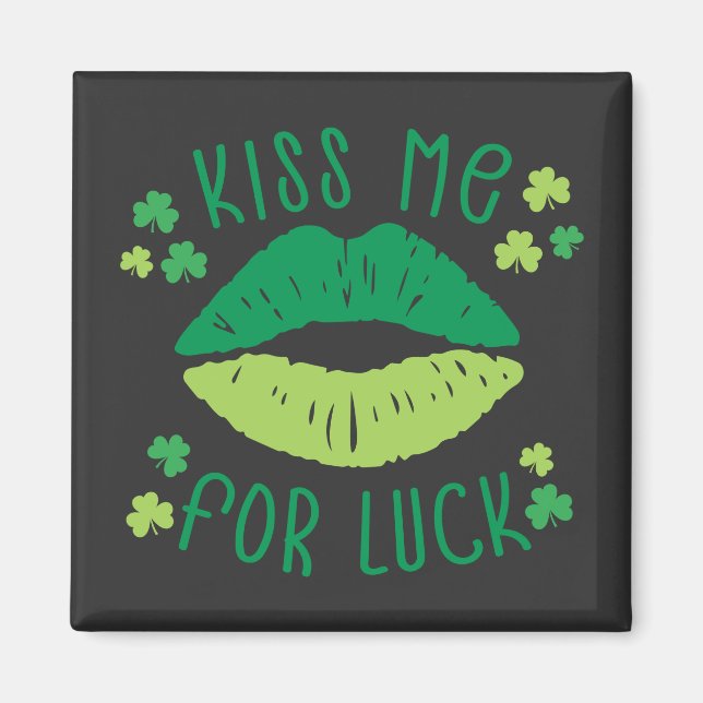 Kiss Me For Luck St Patricks Day Magnet (Front)