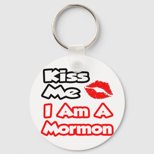 Kiss Me...I Am A Mormon Key Ring (Front)