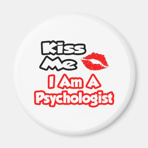 Kiss Me...I Am A Psychologist Magnet
