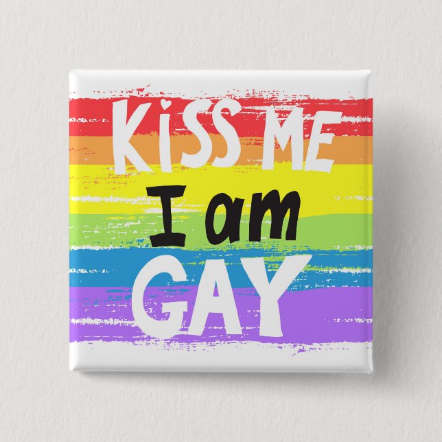 Kiss Me I Am Gay 15 Cm Square Badge (Front)