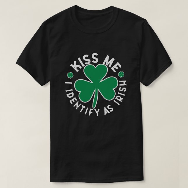 Kiss Me I Identify As Irish T-shirt (Design Front)