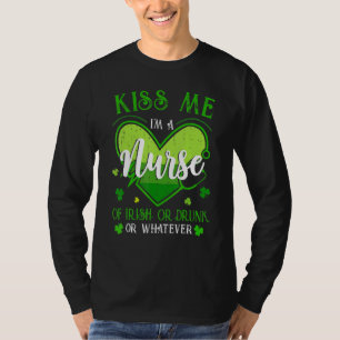 Kiss Me I M A Nurse Irish St Patrick S Day Lucky S T-Shirt