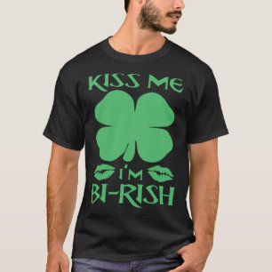 Kiss Me I m Bi Rish Birish Irish Bisexual Pride Sh T-Shirt
