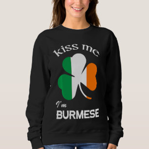 Kiss Me I M Burmese Shamrock Burma St Patrick S Da Sweatshirt