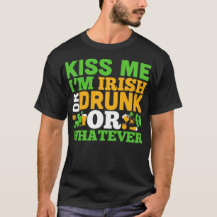 Kiss me i m drunk or irish or whatever white T-Shirt