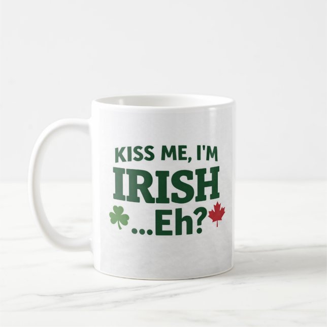 Kiss Me I’m Irish Eh Mug (Left)