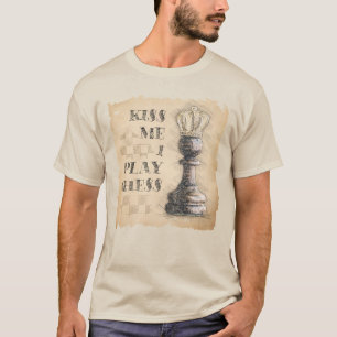 Kiss Me I Play Chess. Pawn King. Funny Gift T-Shirt