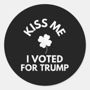 Kiss Me I Voted For Trump Funny  Classic Round Sticker
