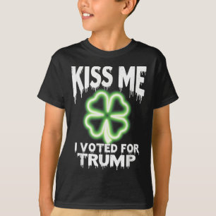 Kiss Me I Voted For Trump Irish Shamrock  T-Shirt