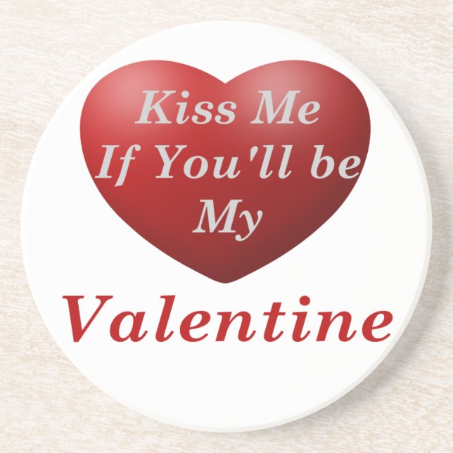 Kiss Me If You'll Be My Valentine Coaster (Front)