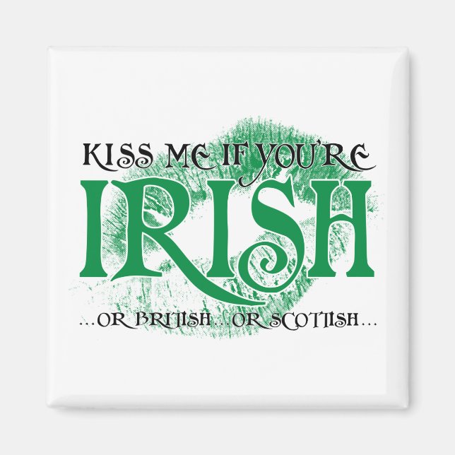 Kiss Me if You're Irish... Magnet (Front)