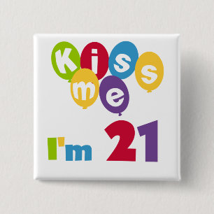 Kiss Me I'm 21 Birthday T-shirts and Gifts 15 Cm Square Badge