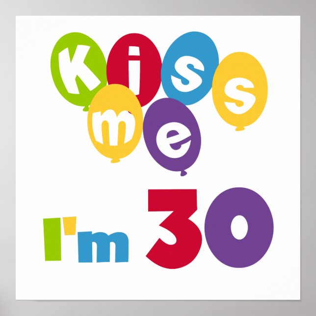 Kiss Me I'm 30 Birthday T-shirts and Gifts Poster (Front)