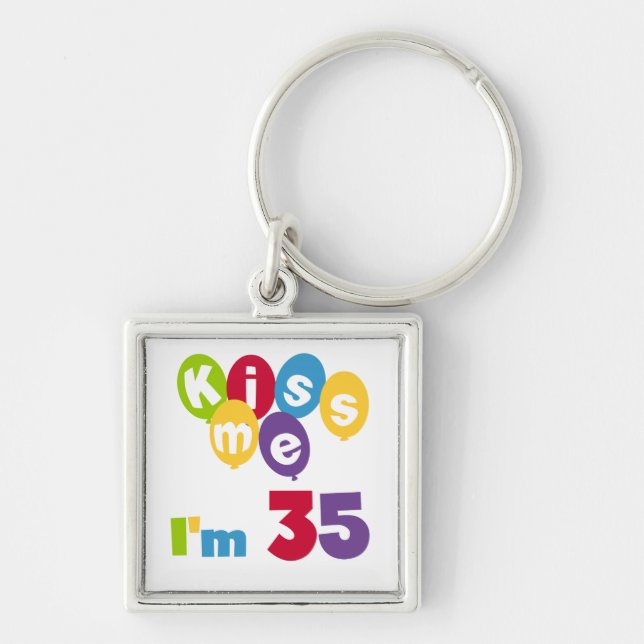 Kiss Me I'm 35 Birthday T-shirts and GIfts Key Ring (Front)