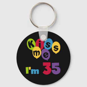 Kiss Me I'm 35 Birthday T-shirts and GIfts Key Ring