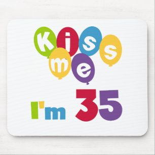 Kiss Me I'm 35 Birthday T-shirts and GIfts Mouse Mat