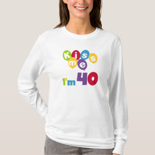 Kiss Me I'm 40 Birthday T-shirts and Gifts