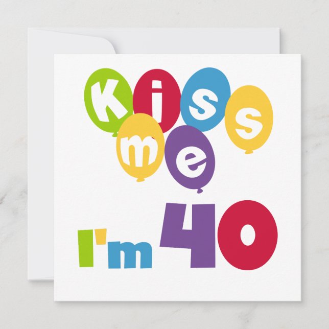 Kiss Me I'm 40 Birthday T-shirts and Gifts Card (Front)