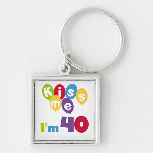 Kiss Me I'm 40 Birthday T-shirts and Gifts Key Ring (Front)