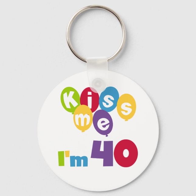 Kiss Me I'm 40 Birthday T-shirts and Gifts Key Ring (Front)