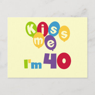 Kiss Me I'm 40 Birthday T-shirts and Gifts Postcard