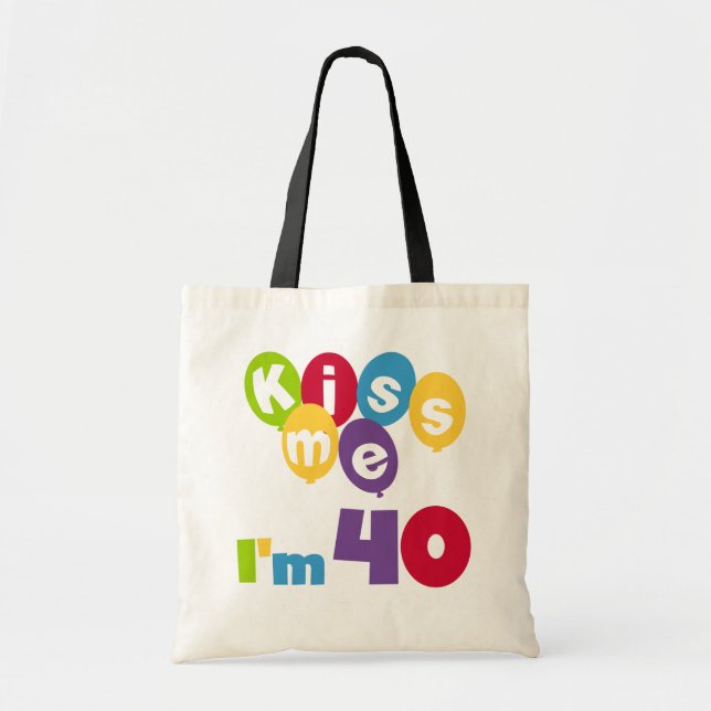 Kiss Me I'm 40 Birthday T-shirts and Gifts Tote Bag (Front)