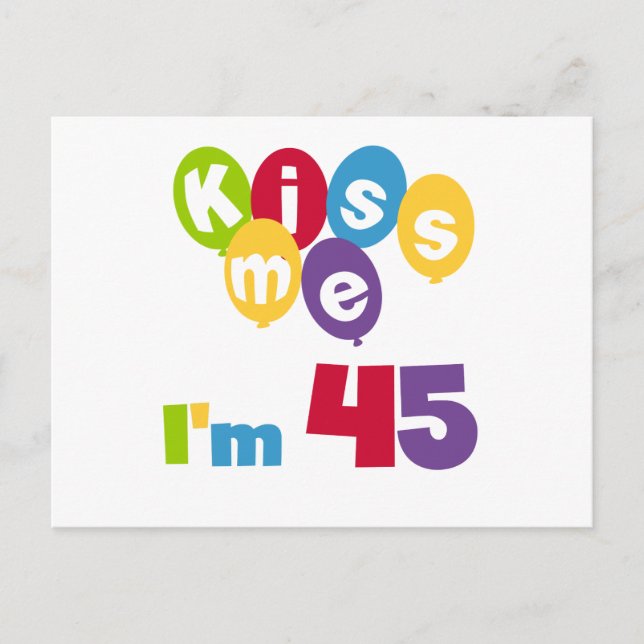 Kiss Me I'm 45 Birthday T-shirts and Gifts Postcard (Front)