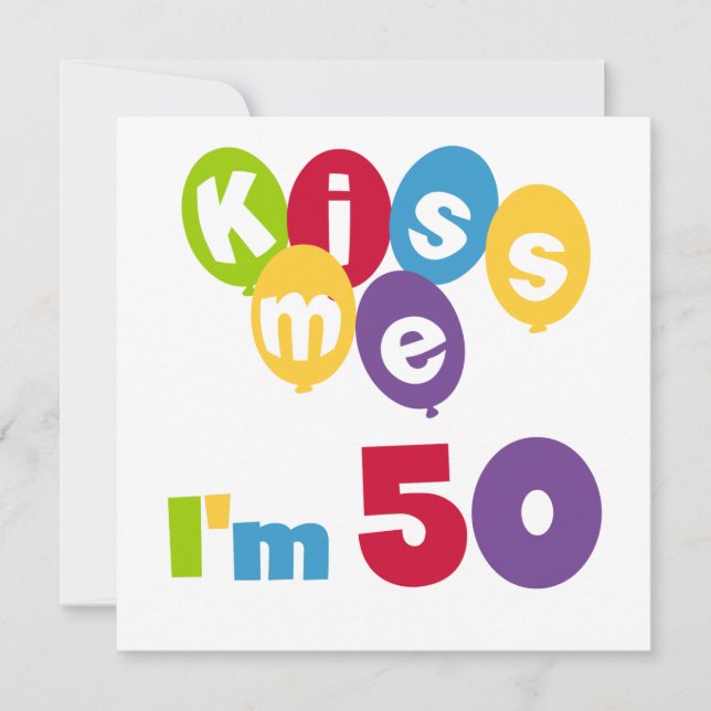 Kiss Me I'm 50 Birthday T-shirts and Gifts Card (Front)