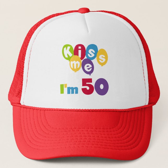 Kiss Me I'm 50 Birthday T-shirts and Gifts Trucker Hat (Front)