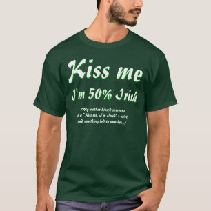 Kiss me, I'm 50% Irish t-shirt