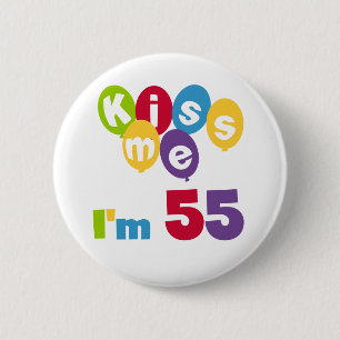 Kiss Me I'm 55 Birthday Tshirts and Gifts 6 Cm Round Badge