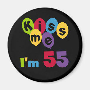 Kiss Me I'm 55 Birthday Tshirts and Gifts Magnet