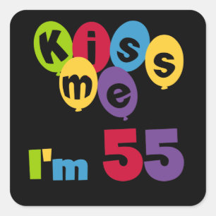 Kiss Me I'm 55 Birthday Tshirts and Gifts Square Sticker