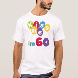Kiss Me I'm 60 Birthday Tshirts and Gifts