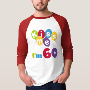 Kiss Me I'm 60 Birthday Tshirts and Gifts