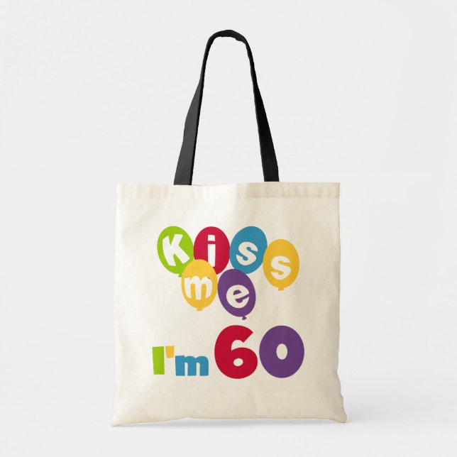 Kiss Me I'm 60 Birthday Tshirts and Gifts Tote Bag (Front)