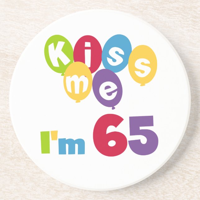 Kiss Me I'm 65 Birthday T-shirts and Gifts Coaster (Front)